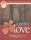 A Perfect Love - Understanding John Wesley's A Plain Account of Christian Perfection
